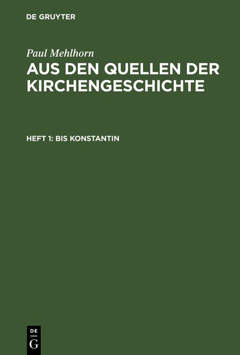 Bis Konstantin: aus: Aus den Quellen der Kirchengeschichte, 1