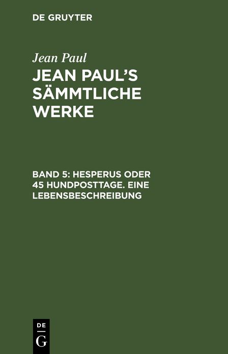 Hesperus ; Heftlein 1: aus: [Sammtliche Werke] Jean Paul's sammtliche Werke, Bd. 5