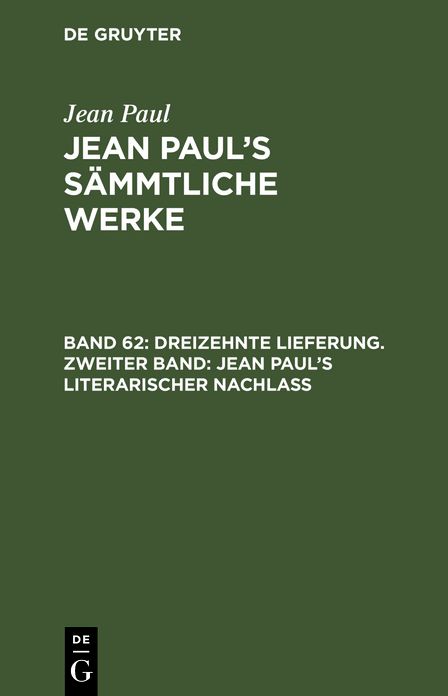 Jean Paul's literarischer Nachlass ; Bd. 2: aus: [Sammtliche Werke] Jean Paul's sammtliche Werke, Bd. 62