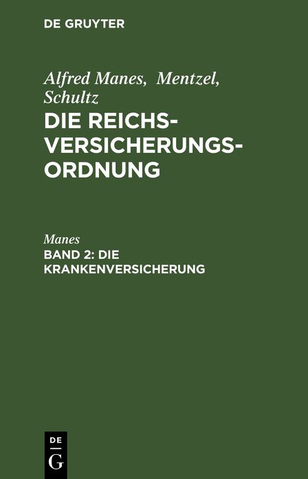 DieKrankenversicherung: Aus: Die Reichsversicherungsordnung : Handausgabe mit gemeinverständlichen Erläuterungen, Bd. 2