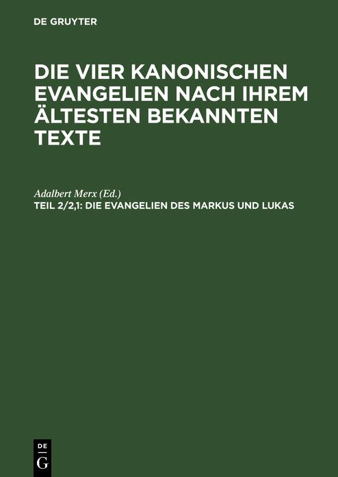 Die Evangelien des Markus und Lukas: Nach der syrischen im Sinaikloster gefundenen Palimpsesthandschrift; mit vier Originalaufnahmen Jerusalemischer Grabstätten, aus: Die vier kanonischen Evangelien nach ihrem ältesten bekannten Texte : Übersetzung und Er