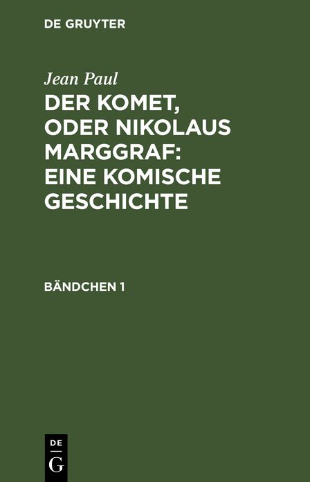 Der Komet, oder Nikolaus Marggraf : Eine komische Geschichte: Bdch. 1