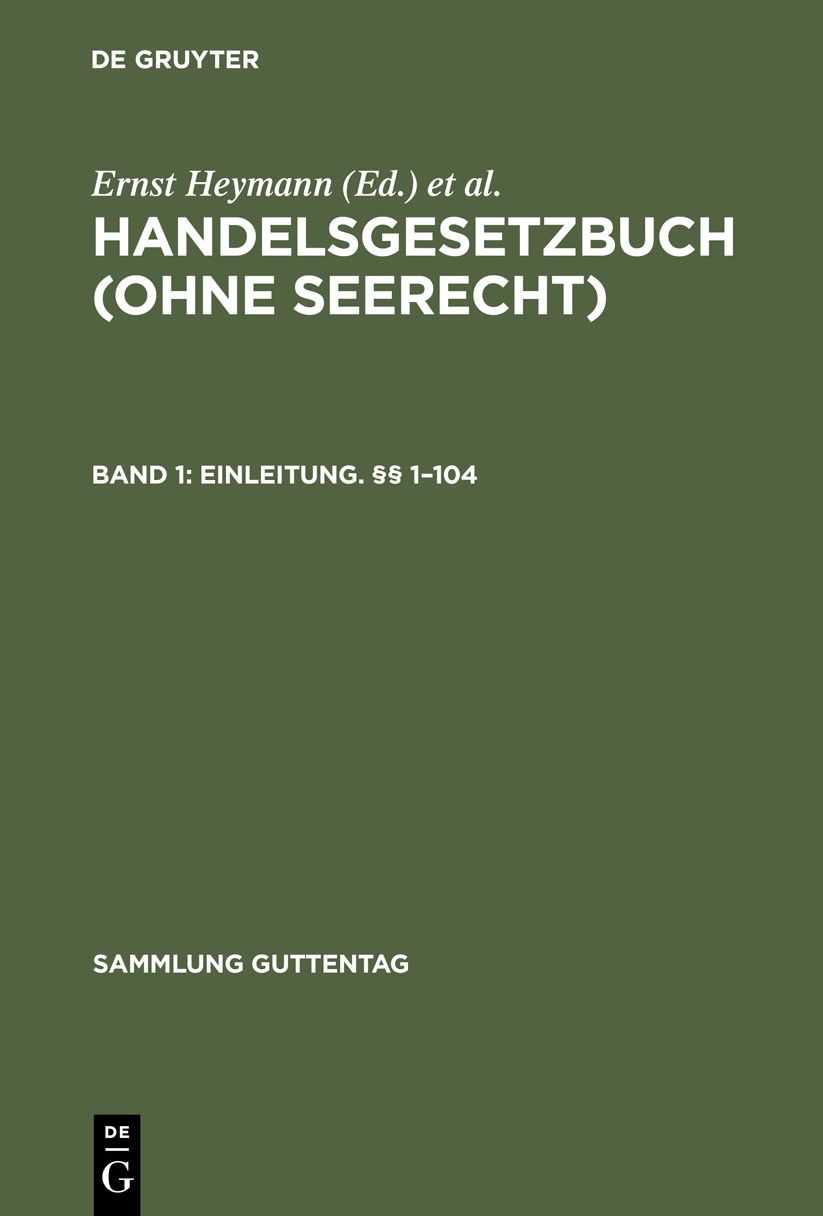 Einleitung; §§ 1 - 104. - 1989: Aus: Handelsgesetzbuch (ohne Seerecht) : Kommentar, Bd. 1 = Buch 1