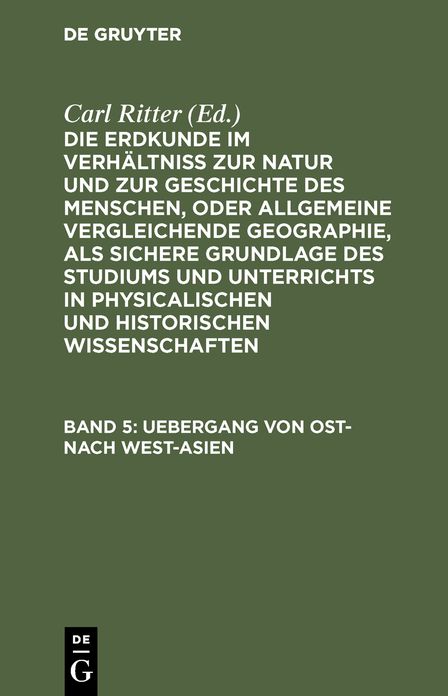 Die Erdkunde von Asien / Ritter, Carl: Aus: Die Erdkunde im Verhältnis zur Natur und zur Geschichte des Menschen; 7,3, 5, 3