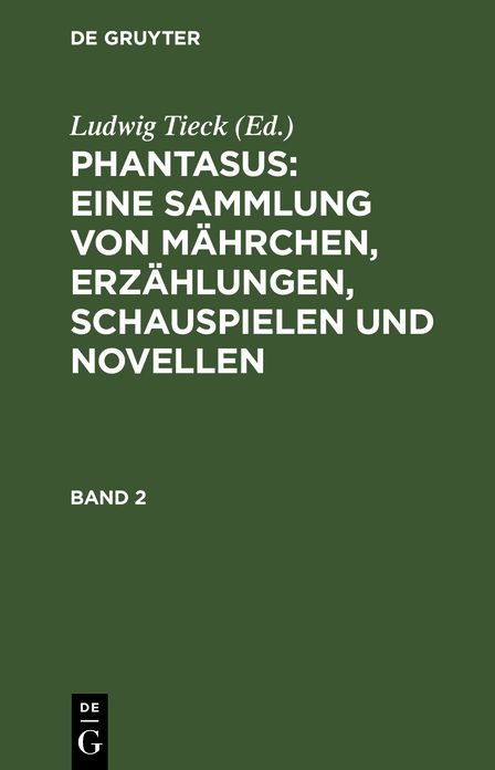 Phantasus : eine Sammlung von Mährchen, Erzählungen, Schauspielen und Novellen: Bd. 2