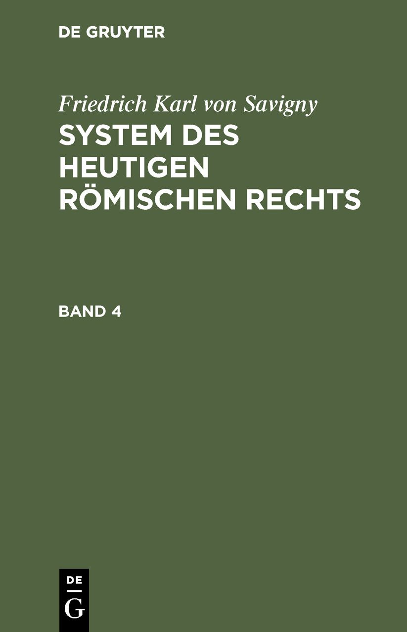 System des heutigen Römischen Rechts: Bd. 4