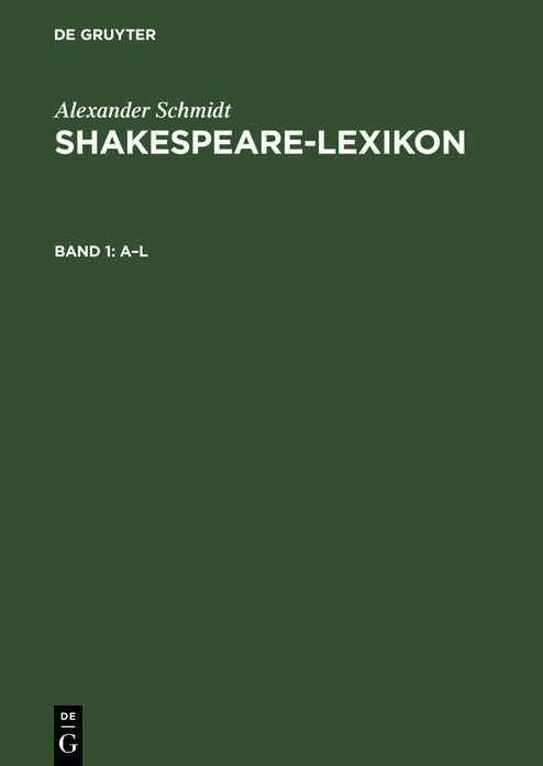 A-L.: Aus: Shakespeare-Lexikon : Vollständ. engl. Sprachschatz mit allen Wörtern, Wendungen und Satzbildungen in den Werken des Dichters, 1
