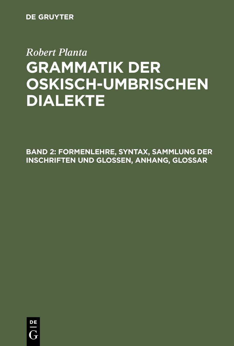 Formenlehre, Syntax, Sammlung der Inschriften und Glossen, Anhang, Glossar: Aus: Grammatik der oskisch-umbrischen Dialekte, Bd. 2