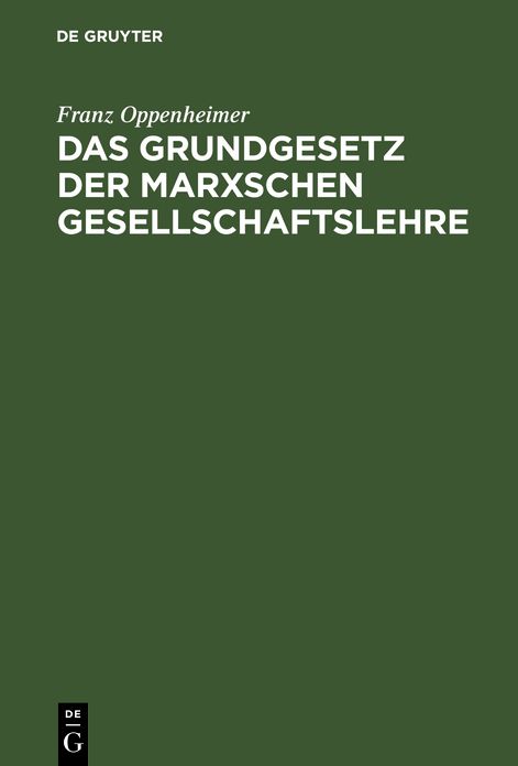 Das Grundgesetz Der Marxschen Gesellschaftslehre: Darstellung Und Kritik