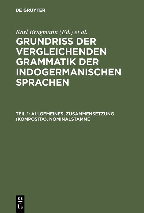 Allgemeines, Zusammensetzung (Komposita), Nominalstämme: Aus: Grundriss der vergleichenden Grammatik der indogermanischen Sprachen : kurzgefasste Darstellung der Geschichte des Altindischen, Altiranischen (Avestischen und Altpersischen), Altarmenischen, A