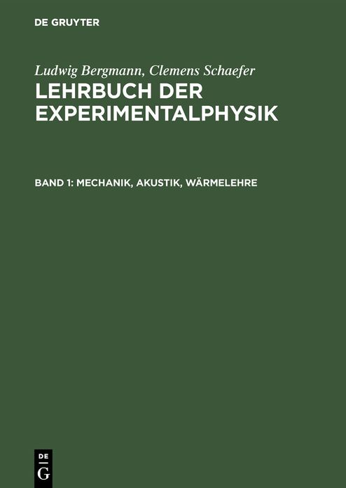 Mechanik, Akustik, WÃ¤rmelehre: Aus: Lehrbuch der Experimentalphysik : zum Gebrauch bei akademischen Vorlesungen und zum Selbststudium, Bd. 1