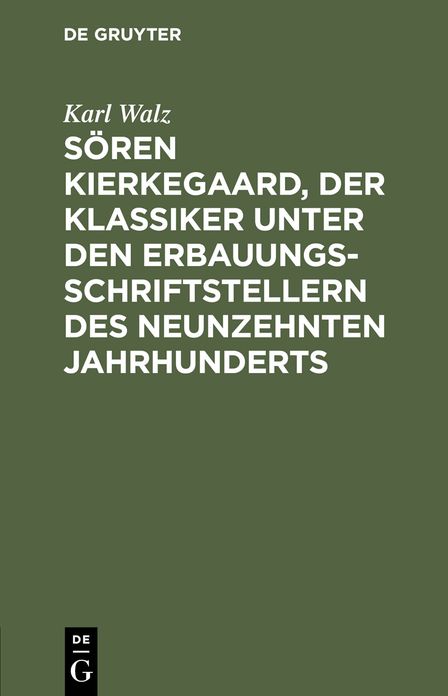 Soren Kierkegaard, der Klassiker unter den Erbauungsschriftstellern des neunzehnten Jahrhunderts: Ein Vortrag