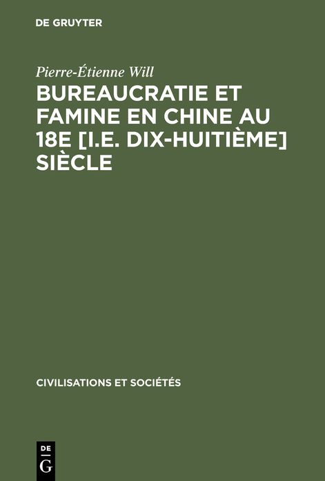 Bureaucratie et famine en Chine au 18e [i.e. dix-huitieme] siecle