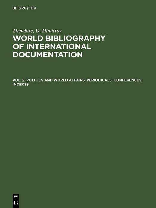 Politics and world affairs, periodicals, conferences, Indexes: Aus: World bibliography of international Documentation, 2