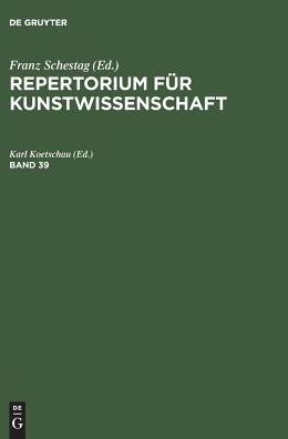 Repertorium fur Kunstwissenschaft. Band 39