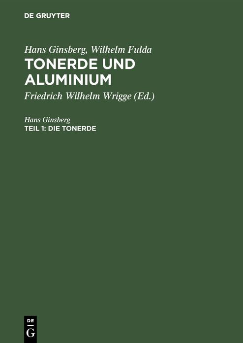 Die Tonerde: Aluminiumoxid, Aus: Tonerde Und Aluminium: Ergebnisse Und Erfahrungen Aus Der Betriebspraxis 1920 - 1950, Teil 1