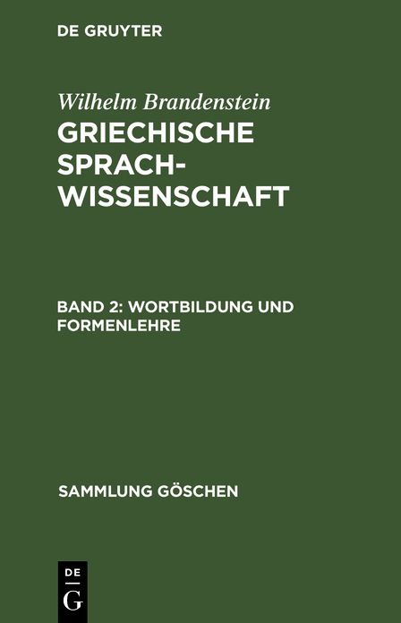Wortbildung und Formenlehre: Aus: Griechische Sprachwissenschaft, 2