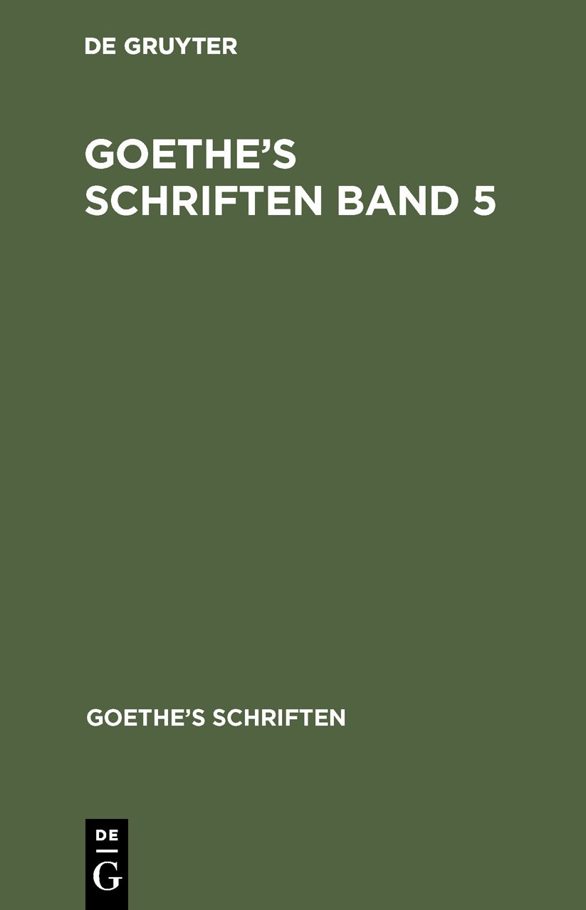 [Schriften ] Goethe's Schriften: Bd. 5