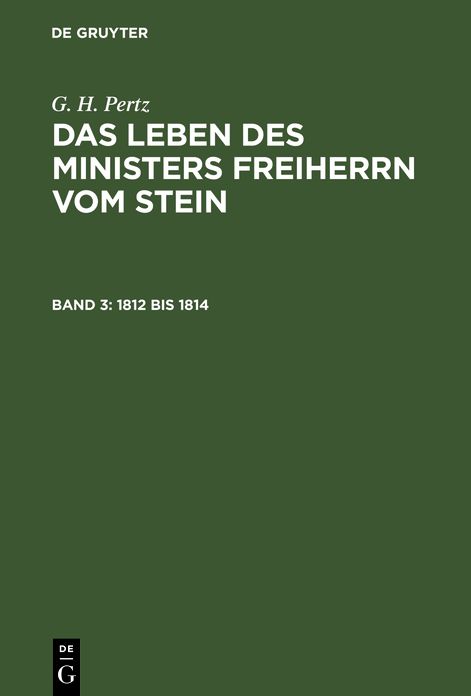 1812 Bis 1814: Aus: das Leben des Ministers Freiherrn vom Stein, Bd. 3