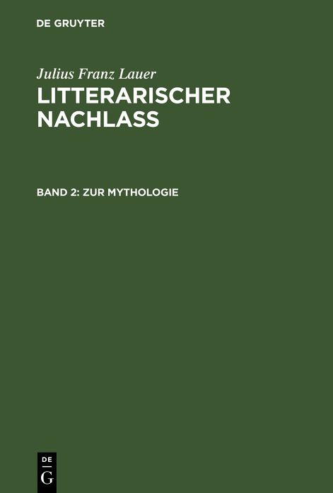 Zur Mythologie: Aus: Litterarischer Nachlass, Bd. 2