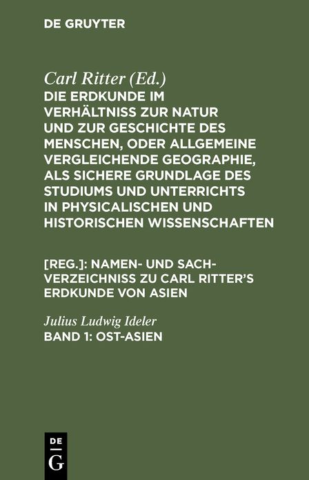 Ost-Asien: (zu Band II. bis VI. des ganzen Werkes), aus: Namen- und Sach-Verzeichniß zu Carl Ritter's Erdkunde von Asien, Bd. 1