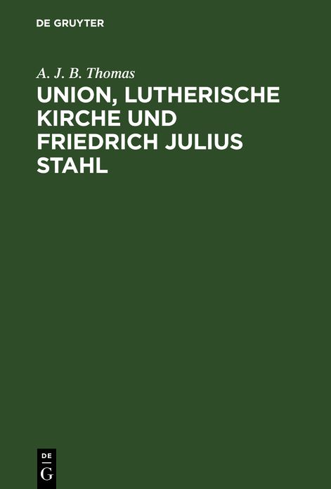 Union, lutherische Kirche und Friedrich Julius Stahl