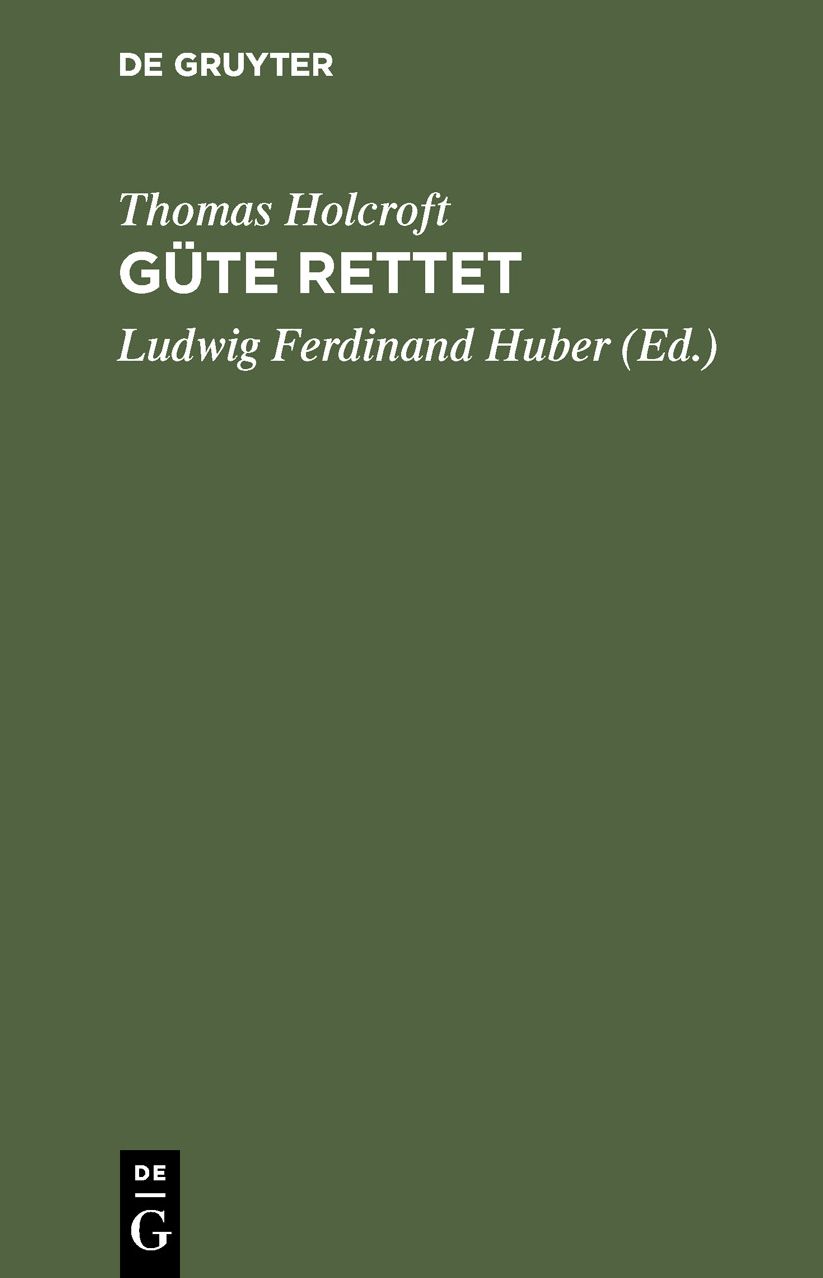 Güte Rettet: Ein Lustspiel in fünf Aufzügen, nach dem Road to Ruin von Holcroft
