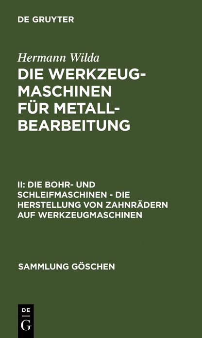 Die Bohr- und Schleifmaschinen - Die Herstellung von Zahnradern auf Werkzeugmaschinen