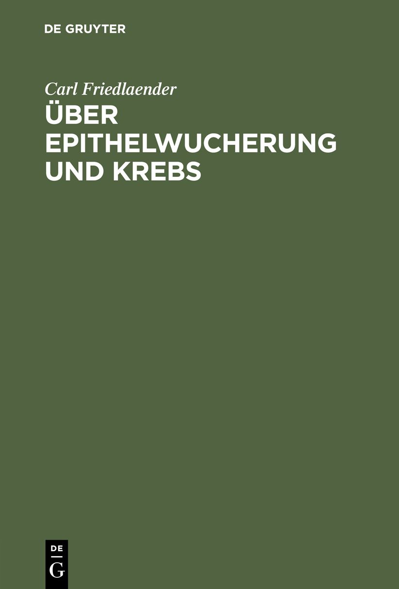 Über Epithelwucherung und Krebs: Pathologisch-anatomische Untersuchungen