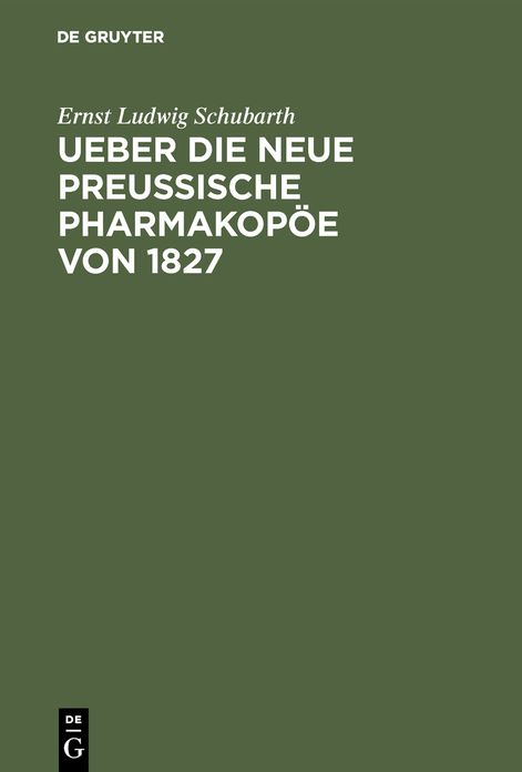 Ueber die neue preussische Pharmakopöe Von 1827: Eine kritische Beurtheilung mit Berücks. der frühern Ausg. Von 1813