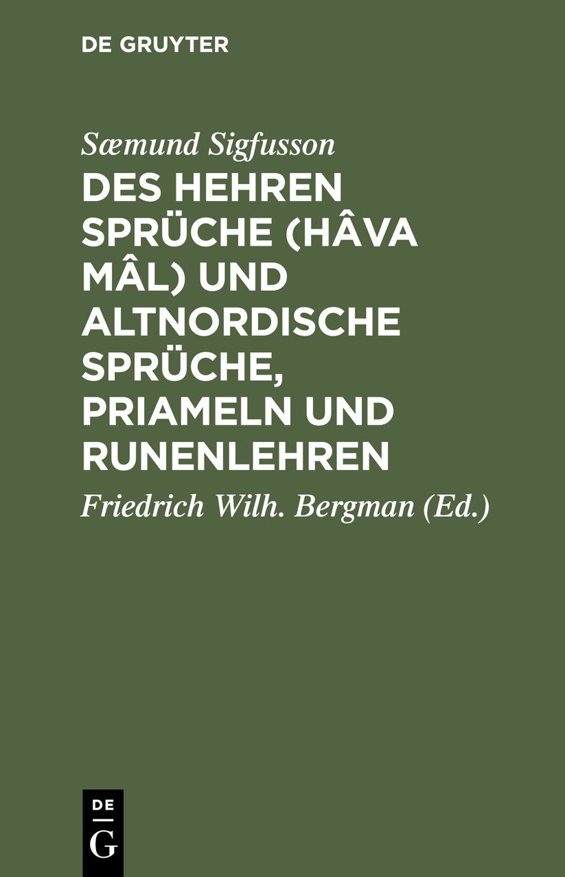 Des Hehren Spruche (Hava mal) und altnordische Spruche, Priameln und Raunenlehren Ethische und magische Gedichte aus der Saemunds-Edda