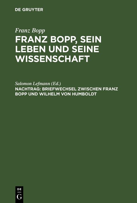Mit einer Einleitung und einem vollständigen Register: Aus: Franz Bopp, sein Leben und seine Wissenschaft, Nachtrag