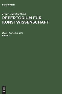 Repertorium für Kunstwissenschaft. Band 5