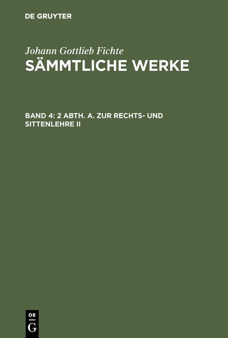 [Sämmtliche Werke] [Sämmtliche Werke] Johann Gottlieb Fichte's sämmtliche Werke: Abt. 2, Bd. 4 = Abt. 2, Bd. 2