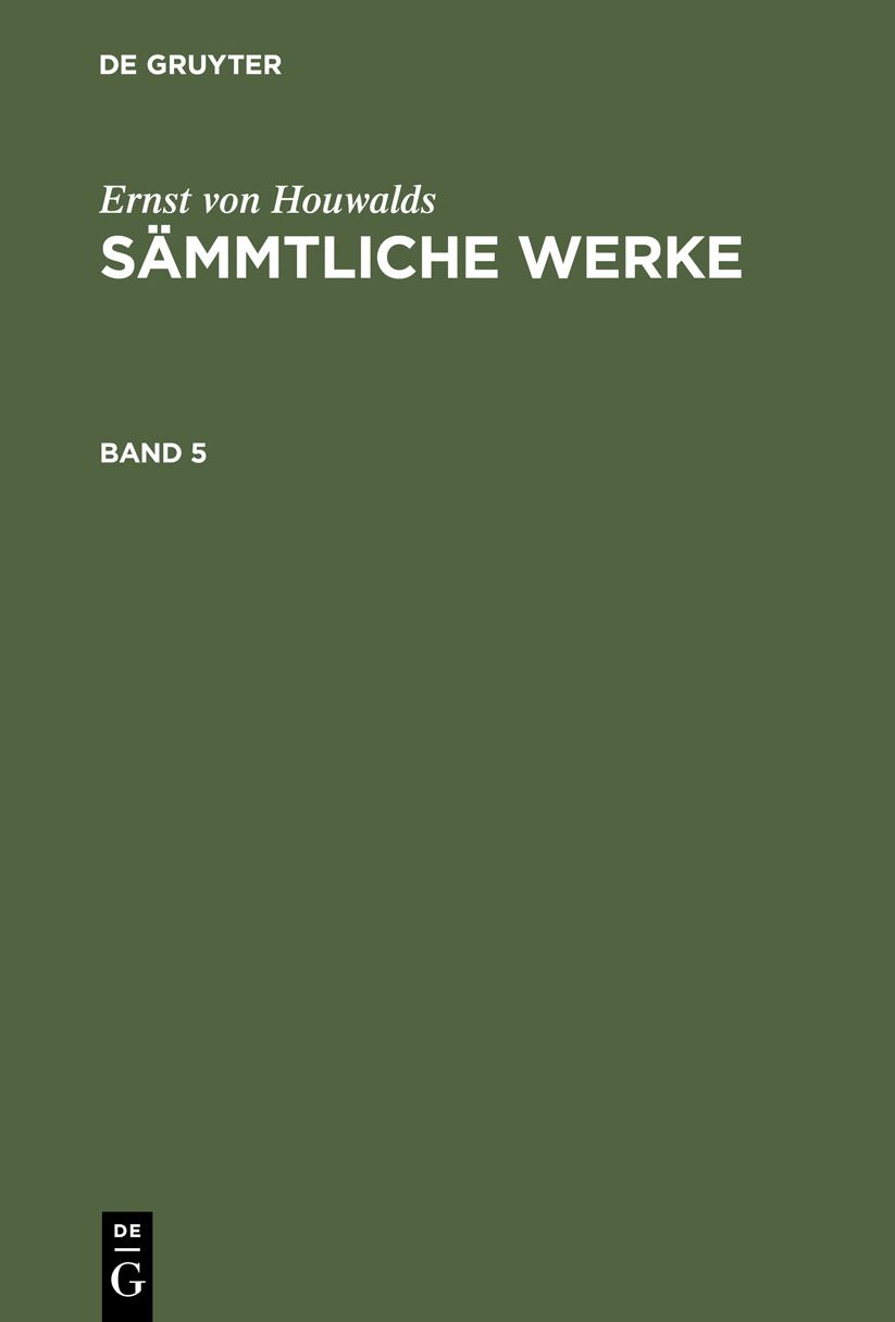 [Sämmtliche Werke] Ernst von Houwalds sämmtliche Werke: Bd. 5