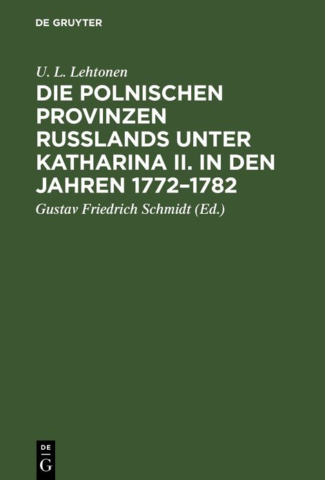 Die polnischen Provinzen Russlands unter Katharina II. in den Jahren 1772-1782: Versuch einer Darstellung der anfänglichen Beziehungen der russischen Regierung zu ihren polnischen Untertanen