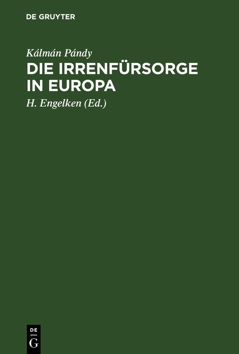 Die Irrenfürsorge in Europa: Eine vergleichende Studie