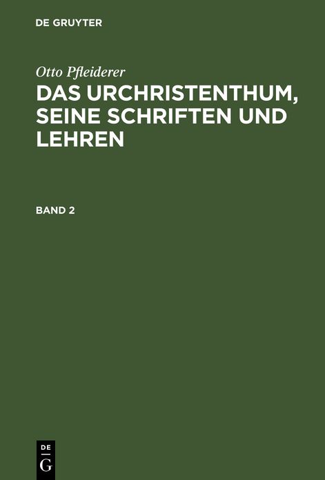 Das Urchristenthum : seine Schriften und Lehren; in geschichtlichem Zusammenhang Beschrieben: Bd. 2