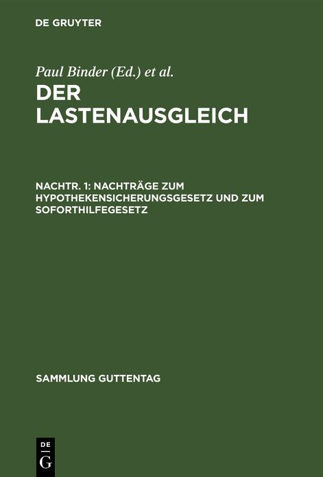 Der Lastenausgleich : Sammlung und Erläuterung sämtlicher Gesetze und Verordnungen sowie der laufenden Rechtssprechung auf dem Gebiet der Soforthilfe und des Lastenausgleichs: Nachtr. 1