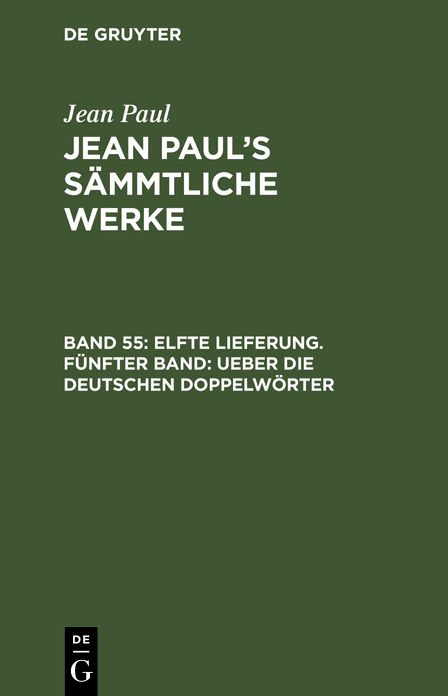 [Ueber die deutschen Doppelworter]: aus: [Sammtliche Werke] Jean Paul's sammtliche Werke, Bd. 55