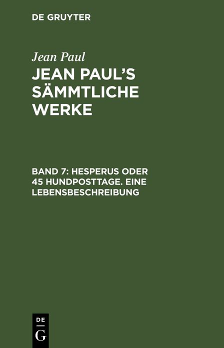 Hesperus ; Heftlein 3: aus: [Sammtliche Werke] Jean Paul's sammtliche Werke, Bd. 7