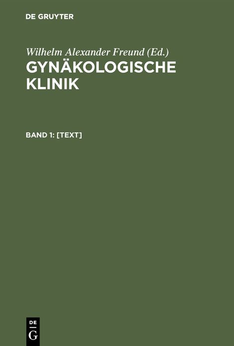 Gynäkologische Klinik: Bd. 1, [Text]
