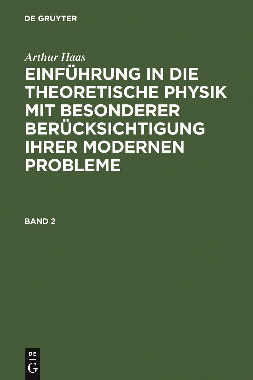 Einfuhrung in die theoretische Physik mit besonderer Berucksichtigung ihrer modernen Probleme. Band 2
