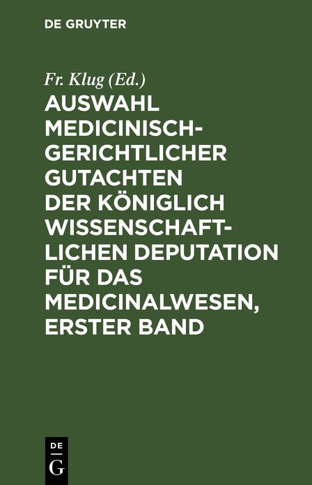 Auswahl medicinisch-gerichtlicher Gutachten der königlich wissenschaftlichen Deputation für das Medicinalwesen ...: 1