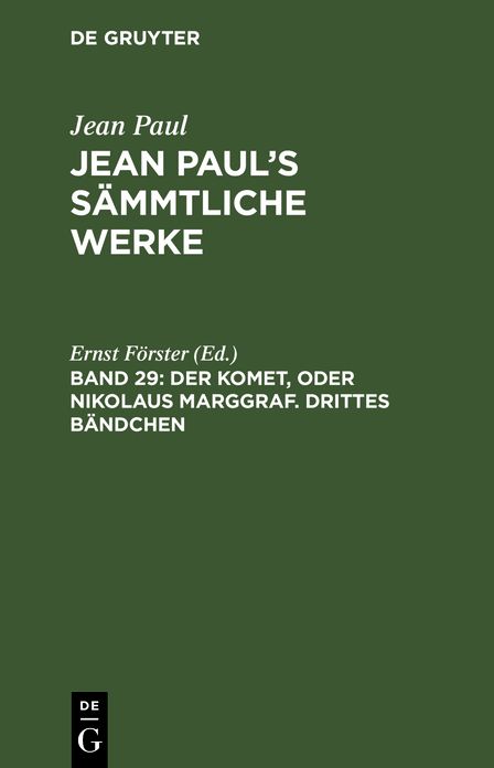 Jean Paul's sammtliche Werke, Bd. 29: Bdch. 3: Der Komet, oder Nikolaus Marggraf