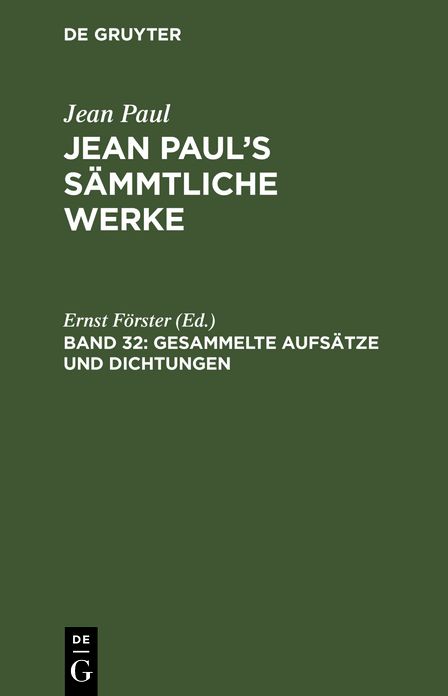 Gesammelte Aufsatze und Dichtungen: aus: [Sammtliche Werke ] Jean Paul's sammtliche Werke, Bd. 32