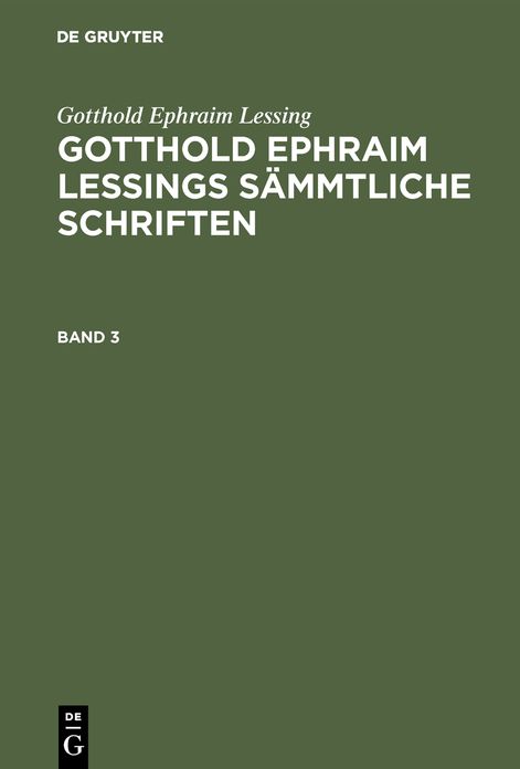 [Sämmtliche Schriften] @Gotthold Ephraim Lessings Sämmtliche Schriften: Bd. 3