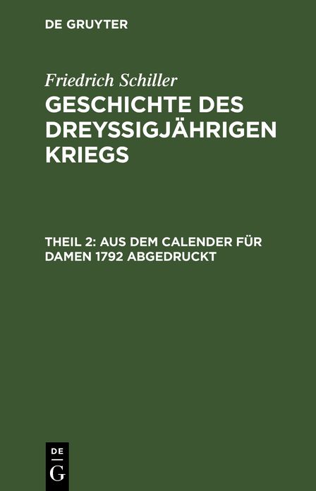 Aus dem Calender für Damen 1792 Abgedruckt: Aus: [Geschichte des dreyßigjährigen Kriegs] Fr. Schillers Geschichte des dreyßigjährigen Kriegs, Th. 2