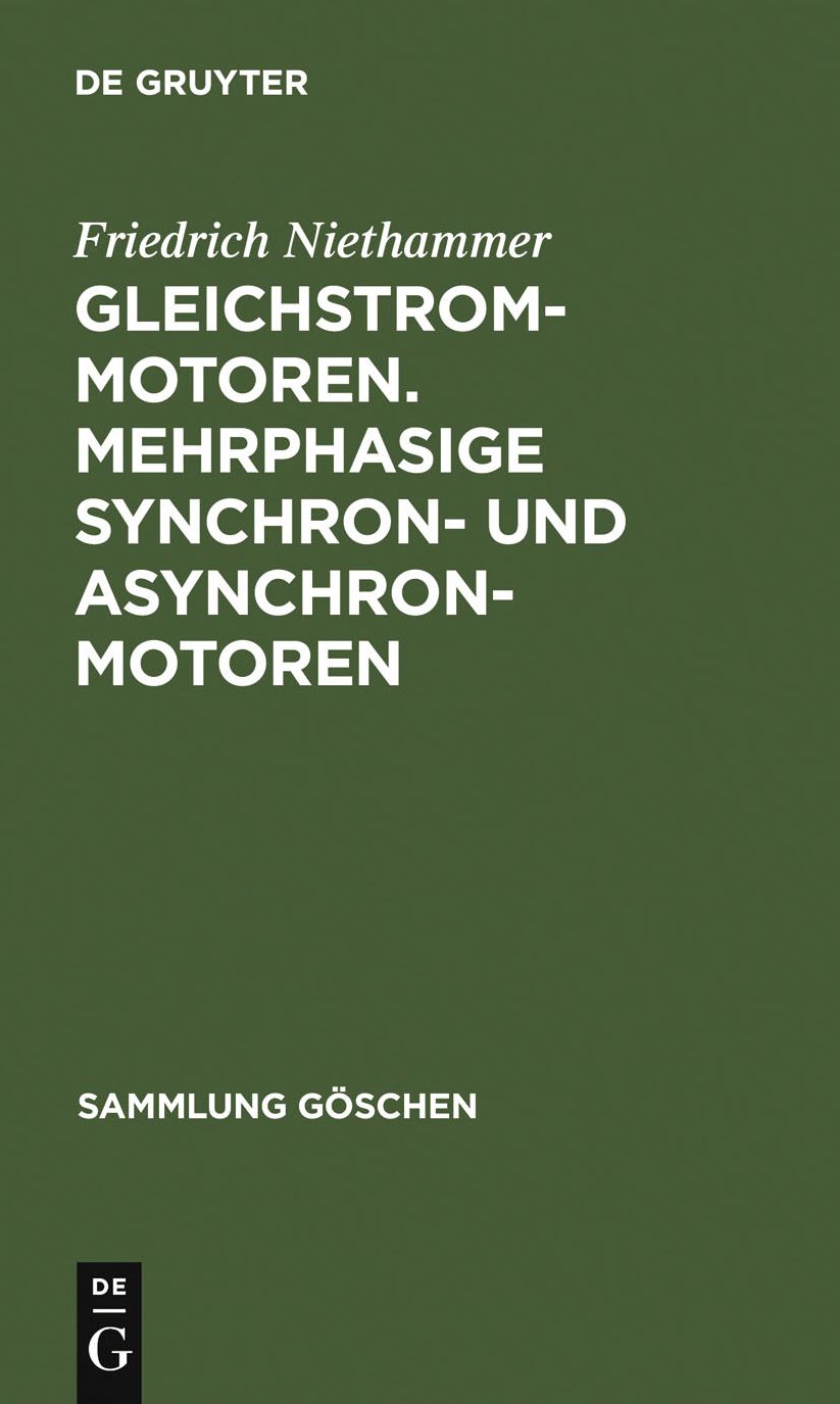 Gleichstrommotoren. Mehrphasige Synchron- und Asynchronmotoren: Aus: Die Elektromotoren : ihre Arbeitsweise und Verwendungsmoglichkeit, 1