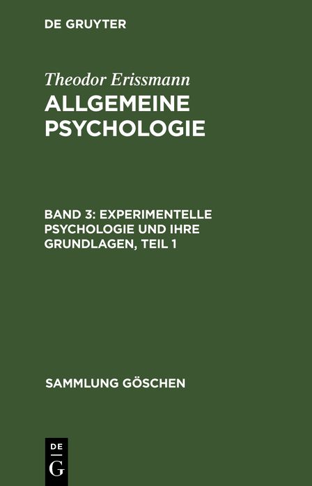 Experimentelle Psychologie und ihre Grundlagen; Teil 1: Aus: Allgemeine Psychologie, Bd. 3